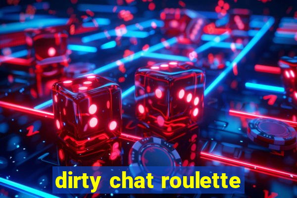 dirty chat roulette